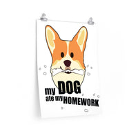 My Dog Ate My Homework, Back to School Premium Matte vertical posters