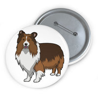 Shetland Sheepdog Custom Pin Buttons