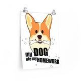 My Dog Ate My Homework, Back to School Premium Matte vertical posters