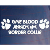 GIVE BLOOD ANNOY MY GERMAN SHEPHERD Funny Car/Van/Home/House Dog Vinyl Sticker
